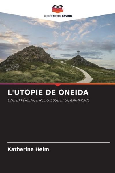 Cover for Katherine Heim · L'Utopie de Oneida (Taschenbuch) (2021)