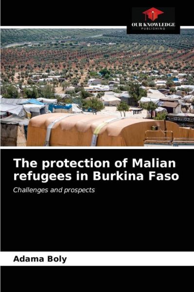 Cover for Adama Boly · The protection of Malian refugees in Burkina Faso (Paperback Book) (2021)