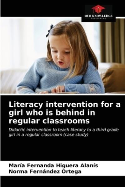 Cover for Maria Fernanda Higuera Alanis · Literacy intervention for a girl who is behind in regular classrooms (Paperback Book) (2021)
