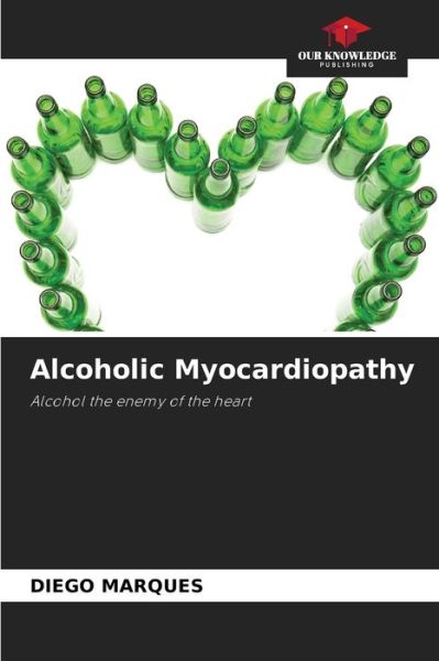 Cover for Diego Marques · Alcoholic Myocardiopathy (Paperback Book) (2021)