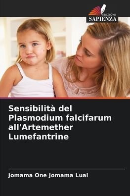 Cover for Jomama One Jomama Lual · Sensibilita del Plasmodium falcifarum all'Artemether Lumefantrine (Paperback Book) (2021)