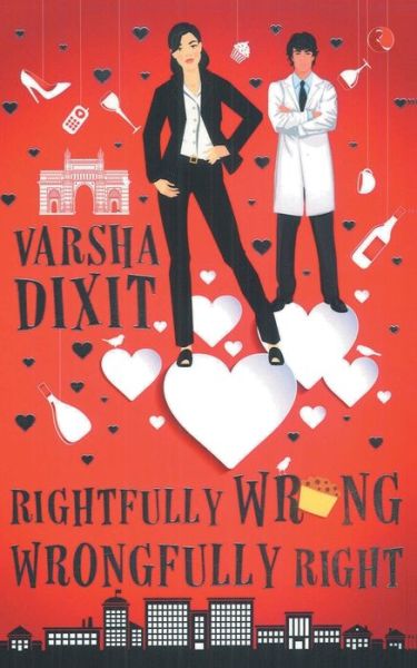 Cover for Varsha Dixit · Rightfully Wrong Wrongfully Right (Paperback Book) (2016)