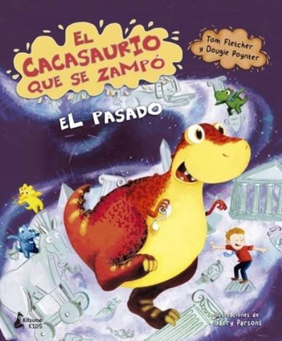 Cacasaurio Que Se Zampo El Pasado, El - Tom Fletcher - Książki - Kitsune Books - 9788416788972 - 2 listopada 2021