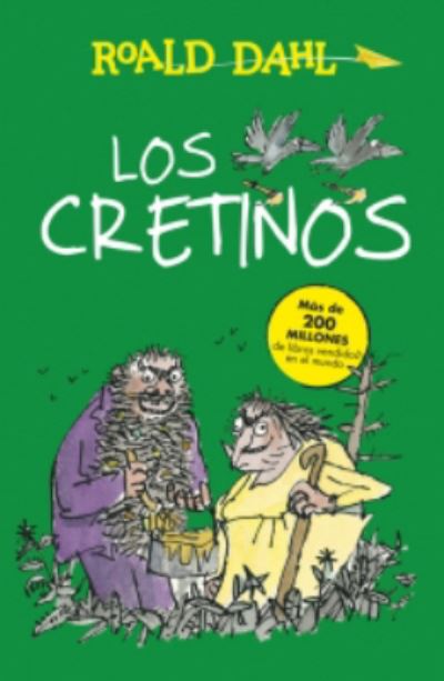 Cover for Roald Dahl · Los Cretinos (Hardcover Book) (2015)