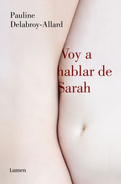 Cover for Pauline Delabroy-Allard · Voy a Hablar de Sarah (Book) (2019)