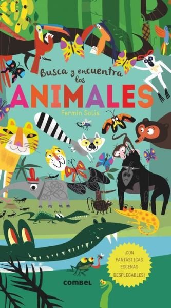 Busca Y Encuentra Los Animales / Pd. - Fermin Solis - Libros - COMBEL INFANTIL - 9788491011972 - 1 de marzo de 2018