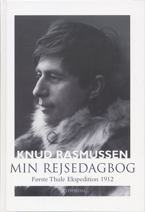Cover for Knud Rasmussen · Min rejsedagbog (Bound Book) [1.º edición] (2005)