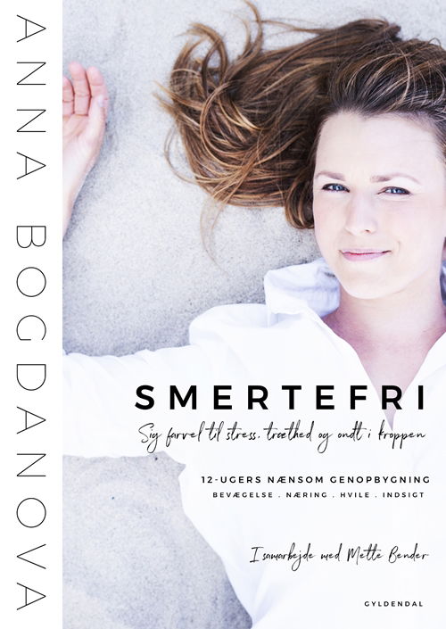 Smertefri - Anna Bogdanova; Mette Bender - Bøger - Gyldendal - 9788702249972 - 18. september 2018