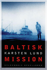 Cover for Karsten Lund · Baltisk mission (Innbunden bok) [1. utgave] (2004)