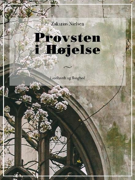 Cover for Zakarias Nielsen · Provsten i Højelse (Sewn Spine Book) [1er édition] (2017)