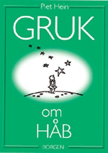 Cover for Piet Hein · Gruk om: Gruk om håb (Bound Book) [1.º edición] (2001)