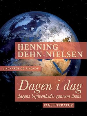 Cover for Henning Dehn-Nielsen · Dagen i dag. Dagens begivenheder gennem årene (Taschenbuch) [1. Ausgabe] (2018)