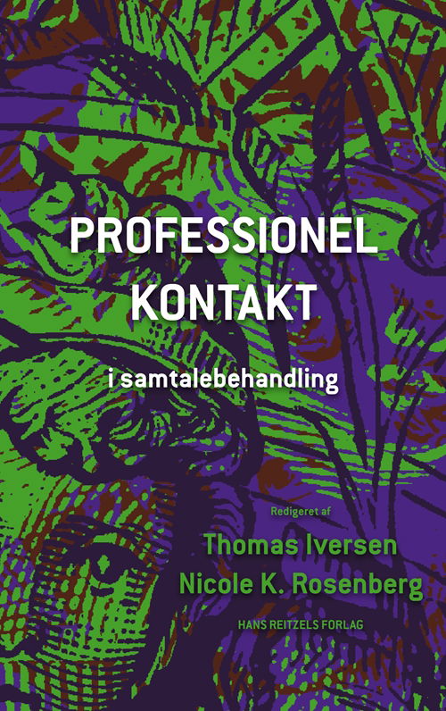 Cover for Thomas Iversen; Nicole K. Rosenberg; Susanne Bengtson; Søren Cold; Eva Gall; Esben Hougaard; Lisbeth Jørgensen; Christian Møller Pedersen; Ann Colleen Nielsen; Merete Nordentoft; Signe Maria Schneevoigt Matthiesen; Margit Schrøder; Åshild Skogerbø; Søren  · Professionel kontakt (Sewn Spine Book) [1. Painos] (2013)