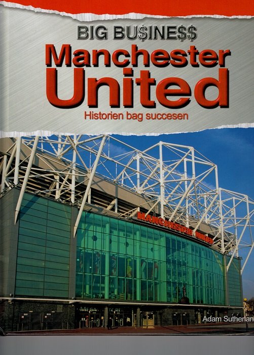 Cover for Adam Sutherland · Big business: Manchester United (Bound Book) [1e uitgave] [Indbundet] (2015)