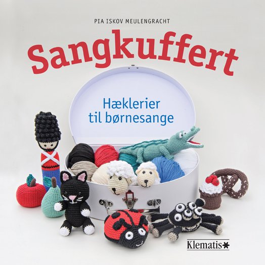 Sangkuffert- Hæklerier til børnesange (BOG) - Pia Iskov Meulengracht - Livres - Klematis - 9788771393972 - 25 octobre 2018