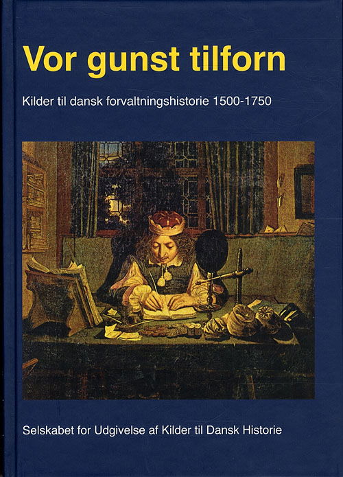 Cover for Ole Degn · Kilder til dansk forvaltningshistorie: Vor gunst tilforn (Bound Book) [1st edition] [Indbundet] (2007)