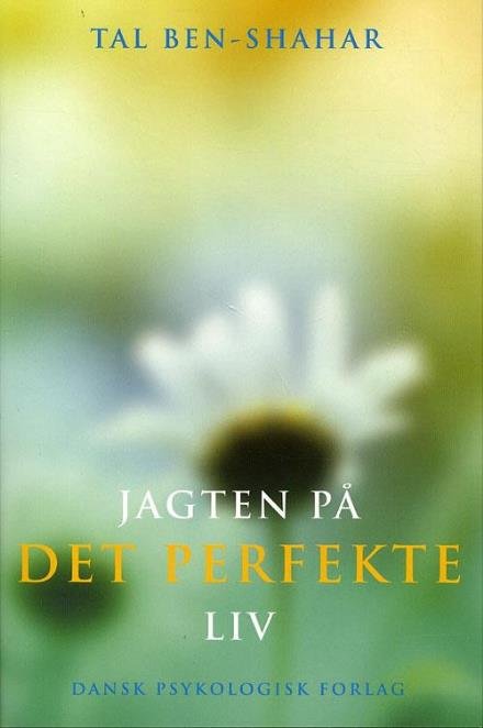 Cover for Tal Ben-Shahar · Jagten på det perfekte liv (Sewn Spine Book) [1. Painos] (2010)