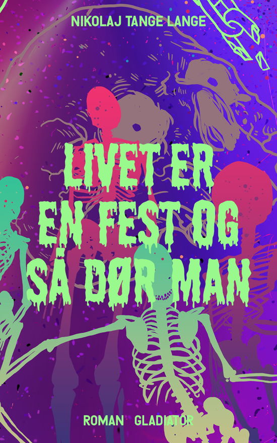 Cover for Nikolaj Tange Lange · Livet er en fest og så dør man (Sewn Spine Book) [1º edição] (2018)