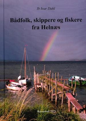 Cover for Ib Ivar Dahl · Bådfolk, skippere og fiskere fra Helnæs (Heftet bok) [1. utgave] (2021)