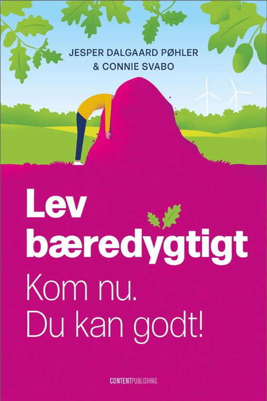 Lev bæredygtigt - Connie Svabo Jesper Dalgaard Pøhler - Books - Content Publishing - 9788793607972 - September 28, 2022