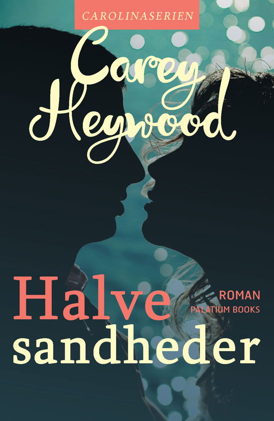 Cover for Carey Heywood · Carolinaserien #2: Halve sandheder (Sewn Spine Book) [2e édition] (2020)