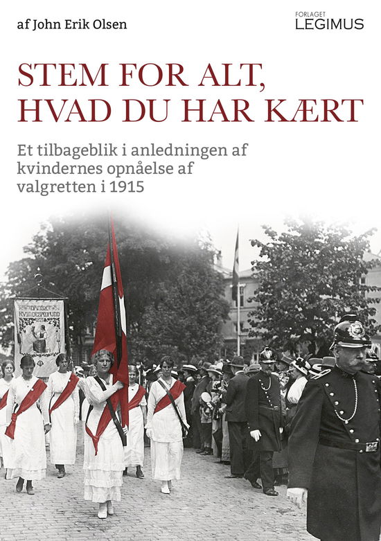 Cover for John Erik Olsen · Stem for alt, hvad du har kært (Hardcover bog) [1. udgave] (2014)