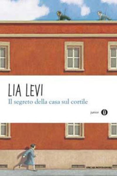 Cover for Lia Levi · Il Segreto Della Casa Sul Cortile. Roma (1943-1944) (Book) (2013)