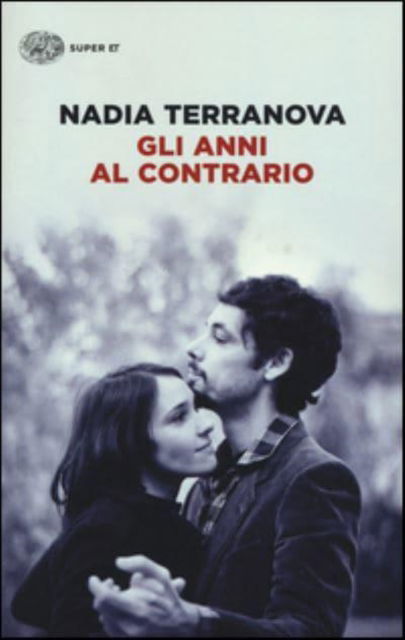 Cover for Nadia Terranova · Gli Anni Al Contrario (Book) (2016)