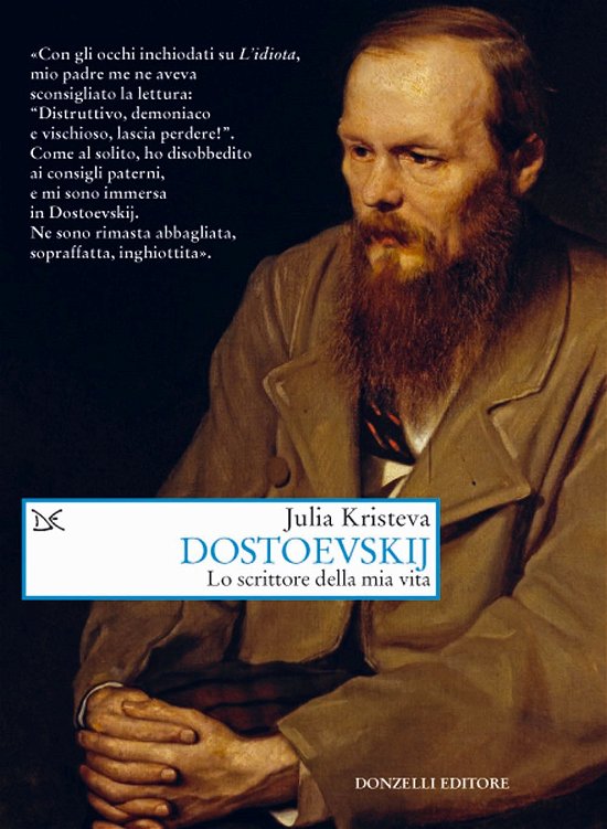 Cover for Julia Kristeva · Dostoevskij. Lo Scrittore Della Mia Vita (Book)