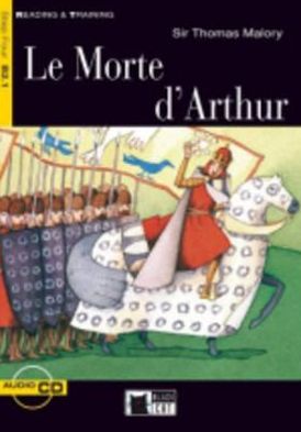 Reading & Training: Le Morte d'Arthur + audio CD - Thomas Malory - Books - CIDEB s.r.l. - 9788877547972 - May 22, 2012