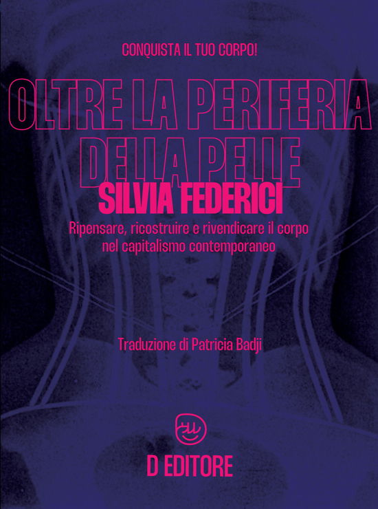 Cover for Silvia Federici · Oltre La Periferia Della Pelle. Ripensare, Ricostruire E Rivendicare Il Corpo Nel Capitalismo Contemporaneo (Buch)