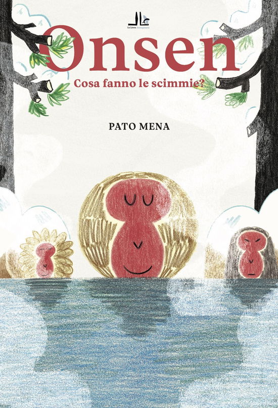 Cover for Pato Mena · Onsen. Cosa Fanno Le Scimmie? Ediz. Illustrata (Book)