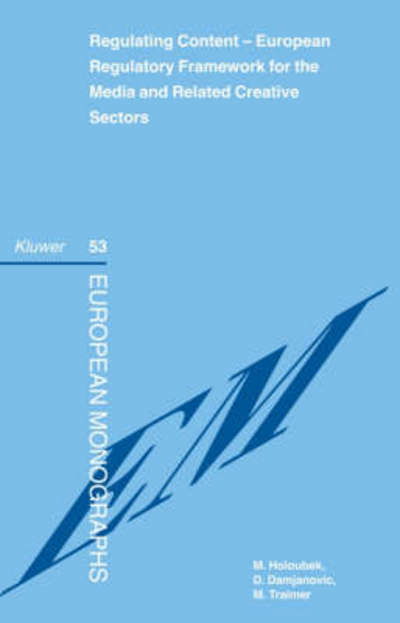 Holoubek · Regulating Content: European Regulatory Framework for the Media and Related Creative Sectors - European Monographs Series Set (Hardcover Book) (2006)