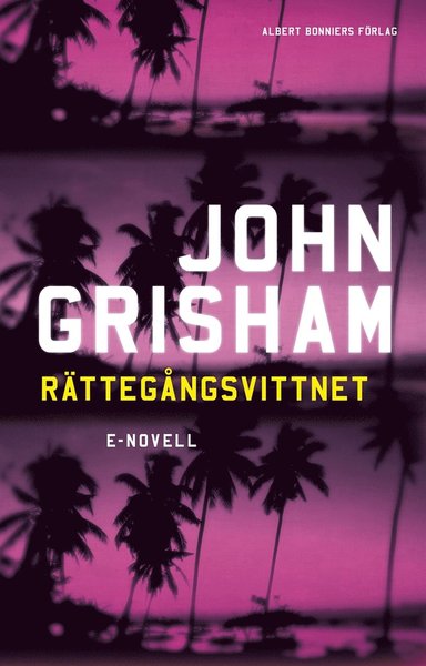 Cover for John Grisham · Rättegångsvittnet (ePUB) (2017)