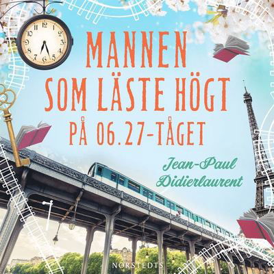 Mannen som läste högt på 06.27-tåget - Jean-Paul Didierlaurent - Audiolivros - Norstedts - 9789113099972 - 19 de dezembro de 2019