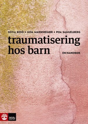 Cover for Poa Samuelberg · Traumatisering hos barn : En handbok (Bog) (2018)