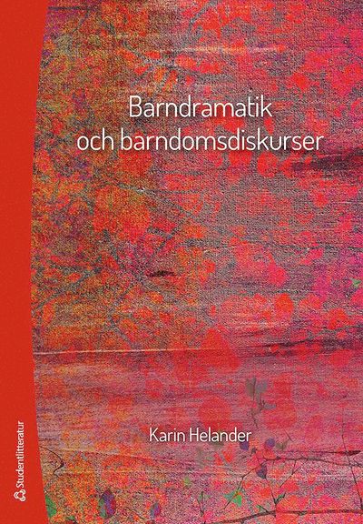 Cover for Karin Helander · Barndramatik och barndomsdiskurser (Book) (2014)