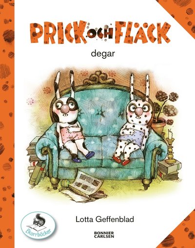 Cover for Lotta Geffenblad · Prick och Fläck: Prick och Fläck degar (Bound Book) (2012)