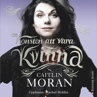 Cover for Caitlin Moran · Konsten att vara kvinna (Lydbog (MP3)) (2013)