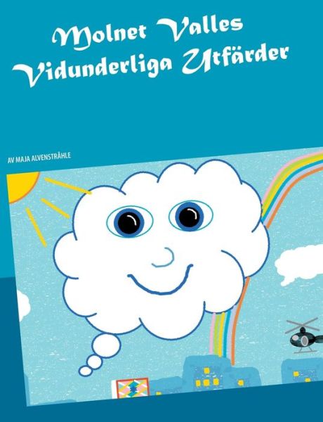 Cover for Maja Alvenstrahle · Molnet Valles Vidunderliga Utfarder (Paperback Book) (2019)