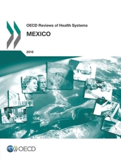 Mexico 2016 - Organisation for Economic Co-operation and Development - Books - Organization for Economic Co-operation a - 9789264230972 - January 11, 2016