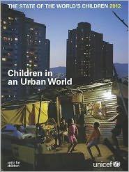 Cover for Unicef · The state of the world's children 2012: children in an urban world (Paperback Bog) (2012)