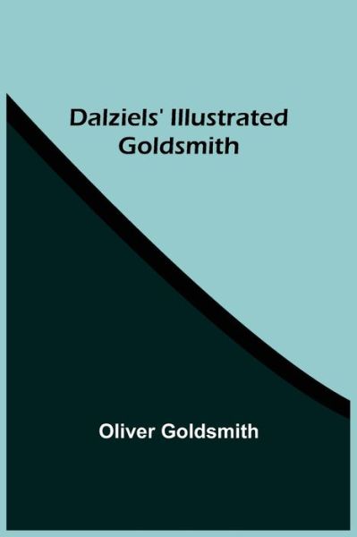 Cover for Oliver Goldsmith · Dalziels' Illustrated Goldsmith (Paperback Book) (2021)