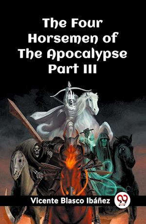 Cover for Vicente Blasco Ibanez · The Four Horsemen of the Apocalypse Part. III (Edition2023) (Paperback Book) (2024)