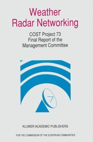 Weather Radar Networking: COST 73 Project / Final Report - D H Newsome - Livros - Springer - 9789401051972 - 13 de novembro de 2012