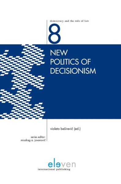 Cover for New Politics of Decisionism - Democracy and the Rule of Law (Hardcover Book) (2019)