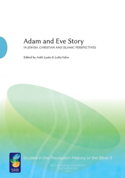 Cover for Antti Laato · Adam and Eve Story, Vol. 2: In Jewish, Christian, and Islamic Perspectives (Paperback Book) (2017)