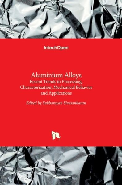 Cover for Subbarayan Sivasankaran · Aluminium Alloys: Recent Trends in Processing, Characterization, Mechanical behavior and Applications (Innbunden bok) (2017)
