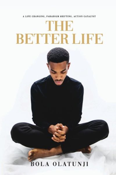 Cover for Bola Olatunji · The Better Life (Paperback Book) (2020)