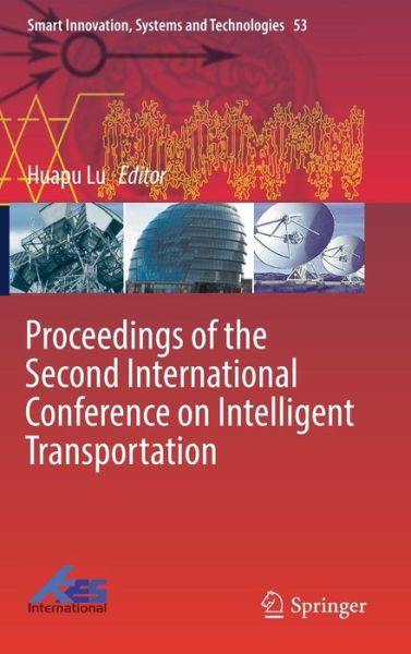 Cover for Proceedings of the Second International Conference on Intelligent Transportation - Smart Innovation, Systems and Technologies (Hardcover Book) [1st ed. 2017 edition] (2016)